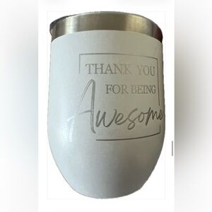 White Wine Tumbler with Inspirational Message Thank You For Being Awesome NWOT